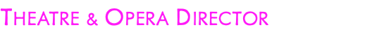 Theatre & opera director